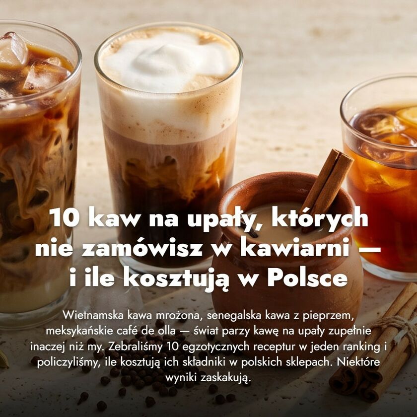 10 kaw na upały, których nie zamówisz w kawiarni — i ile kosztują w Polsce